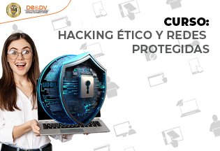 CURSO: HACKING ÉTICO Y REDES PROTEGIDAS