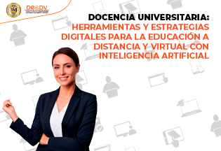 DOCENCIA UNIVERSITARIA: HERRAMIENTAS Y ESTRATEGIAS DIGITALES PARA LA EDUCACIÓN A DISTANCIA Y VIRTUAL CON INTELIGENCIA ARTIFICIAL