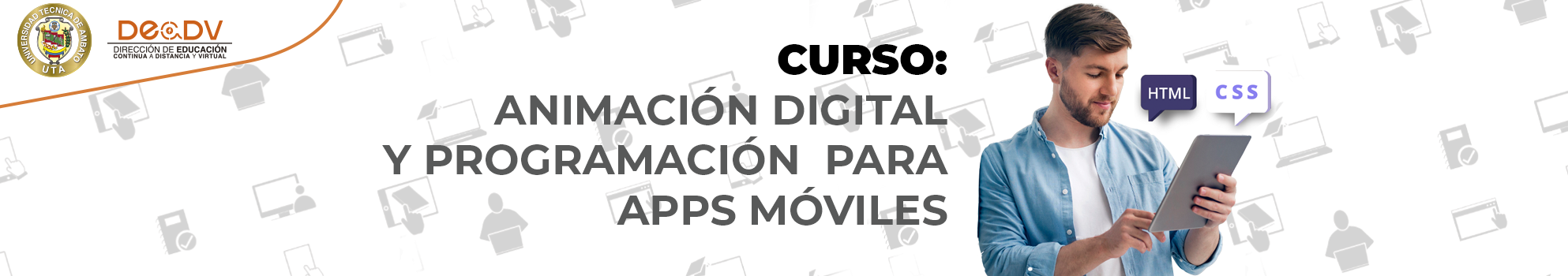 CURSO: ANIMACIÓN DIGITAL Y PROGRAMACIÓN  PARA APPS MÓVILES